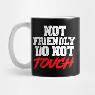 not friendly do not touch Mug